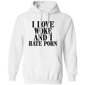 I Love Woke And I Hate Porn Shirt