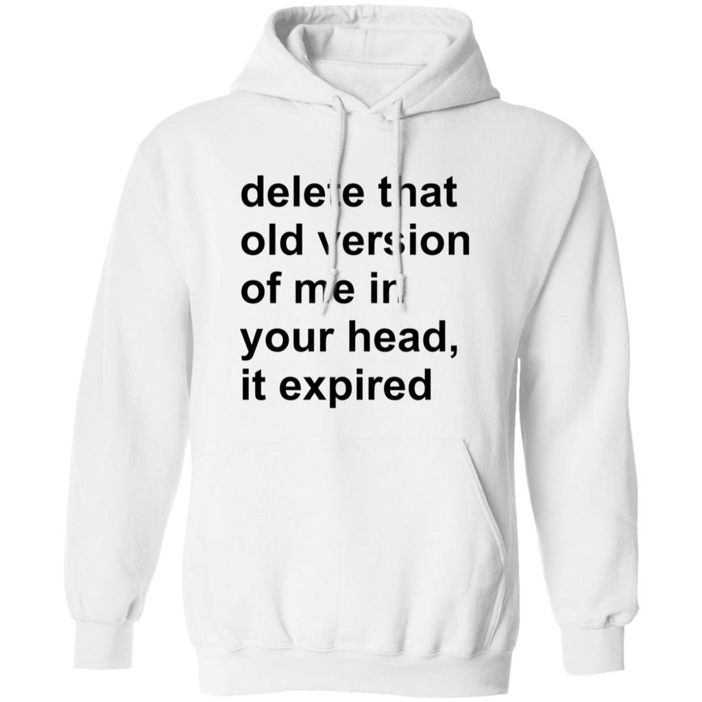Delete That Old Version Of Me In Your Head It Expired Shirt