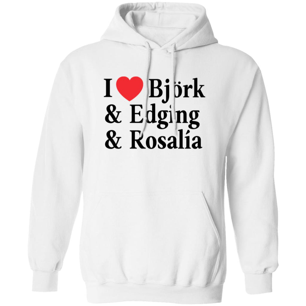 I Love Björk and Edging and Rosalía Shirt