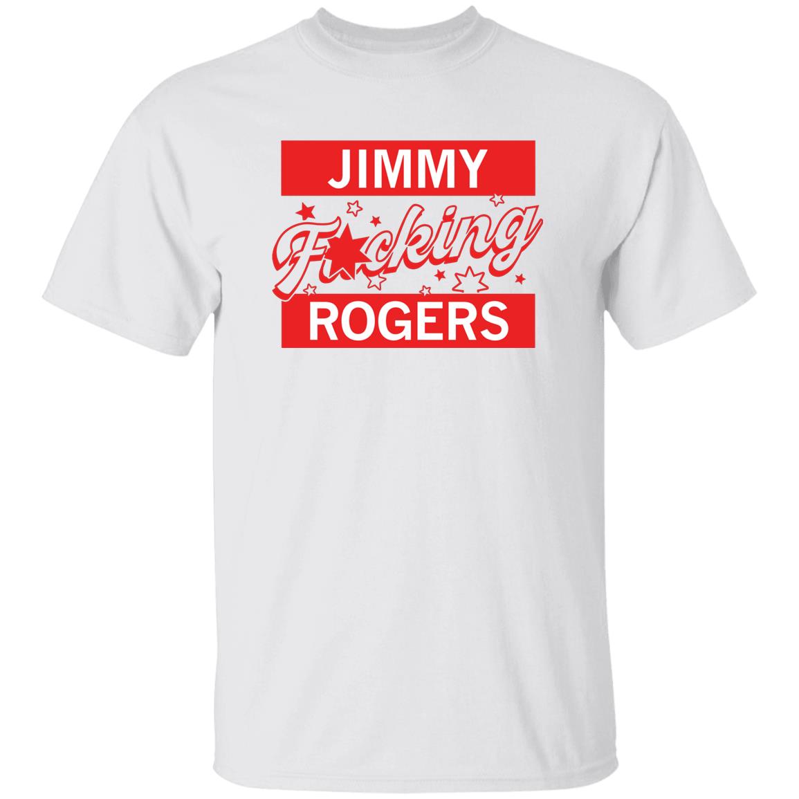 Jimmy F*cking Rogers Shirt