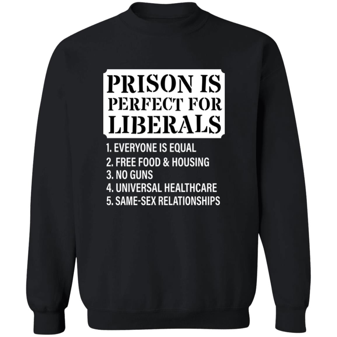 Prison Is Perfect For Liberals Shirt