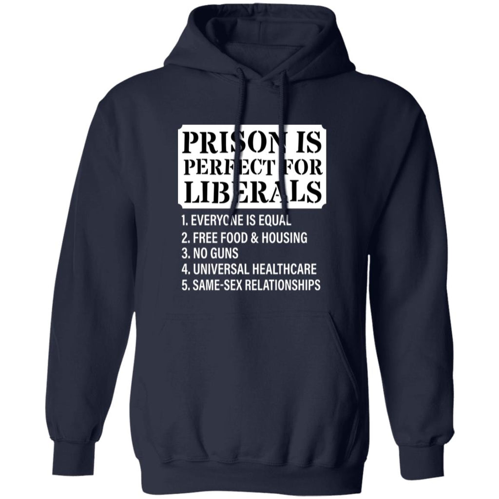 Prison Is Perfect For Liberals Shirt