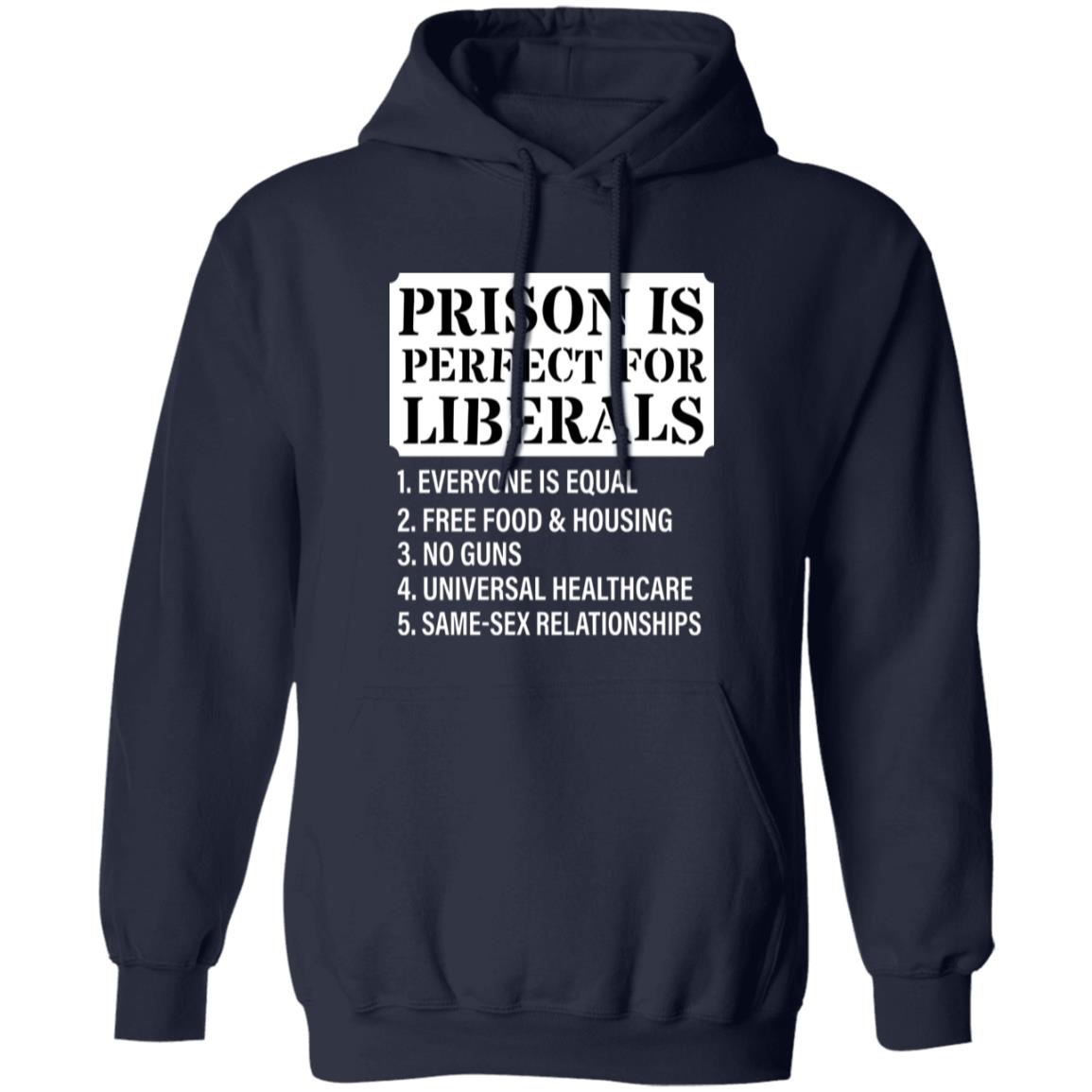 Prison Is Perfect For Liberals Shirt