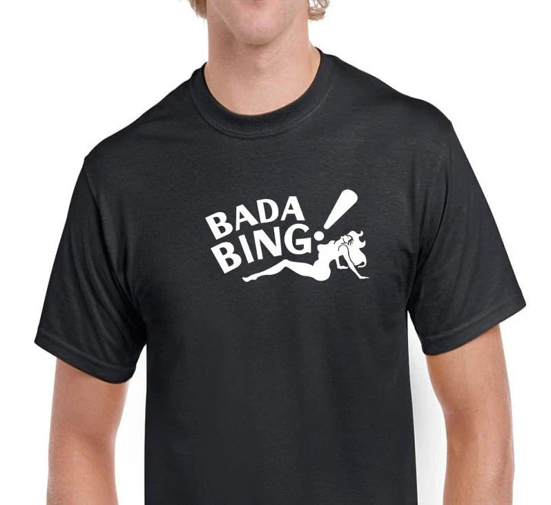 Bada Bing ! Tee Shirt Strip Club Dancer Sopranos Mafia Black White S-5XL Unisex