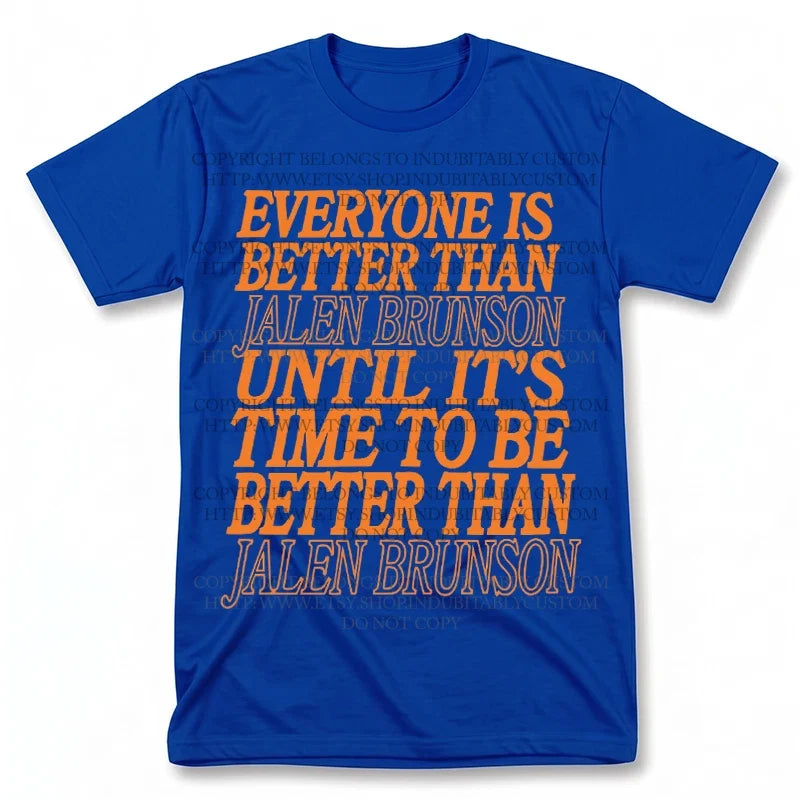 Everyone Is Better Than Jalen Brunson Knicks Graphic T Shirt Vintage Fan Tee Unisex