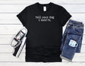 Tell Your Dog I Said Hi Men Women Unisex Shirt Baseball 4144 Unisex