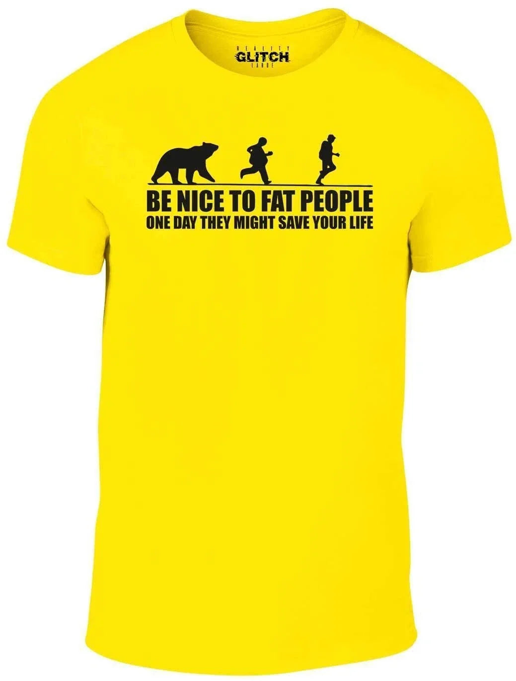 Be Nice to Fat People Bear Chase Funny Pub Joke T shirt Unisex