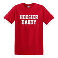 NEW HOOSIER DADDY WHO'S YOUR DADDY FUNNY DIRTY ADULT TEE HUMOR Unisex