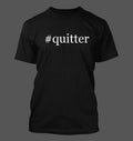#quitter - Men's Funny New RARE Unisex
