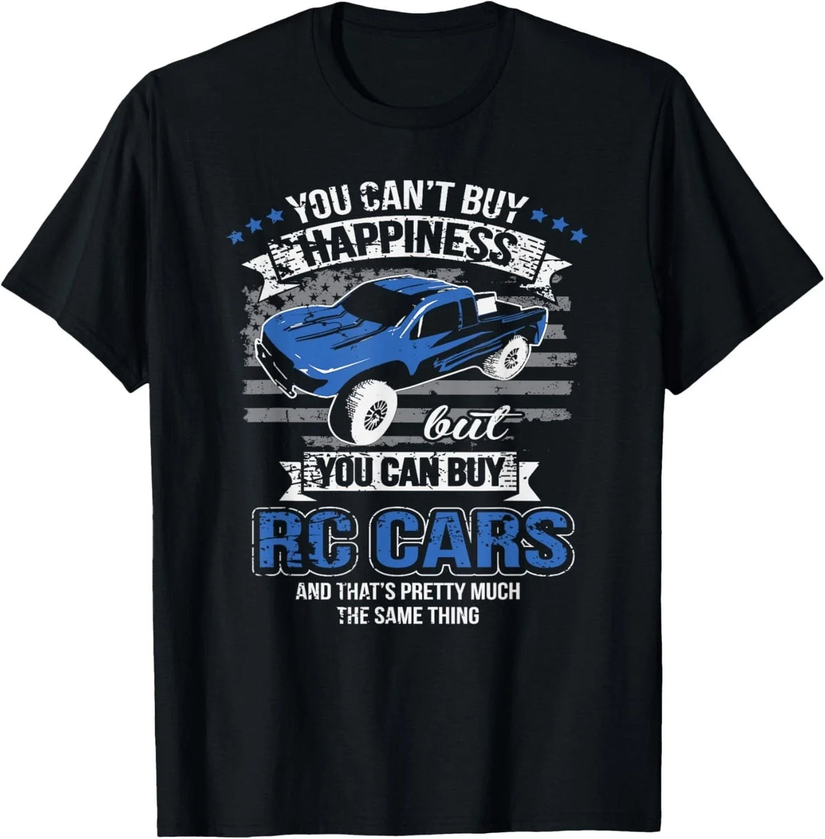 RC Racing You Can_t Buy Happiness But You Can Buy RC Cars Gift Unisex Unisex