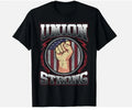 Union Strong Shirt Union Worker Labor Day Gift Men Women Gift Unisex Unisex