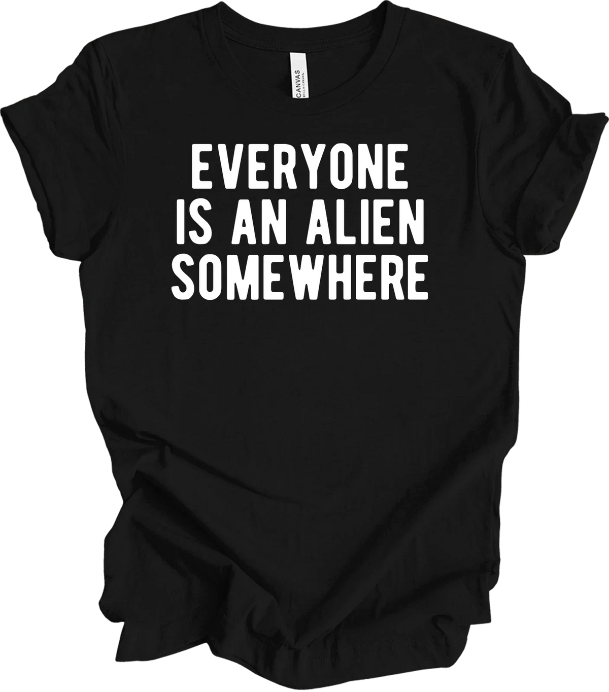 Funny 'Everyone Is An Alien Somewhere' - Cool Gift Idea Unisex
