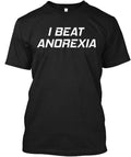 I Beat Anorexia - Tee Made in the USA Size S to 5XL Unisex