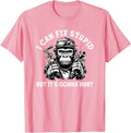 I can fix stupid but it's gonna hurt Unisex