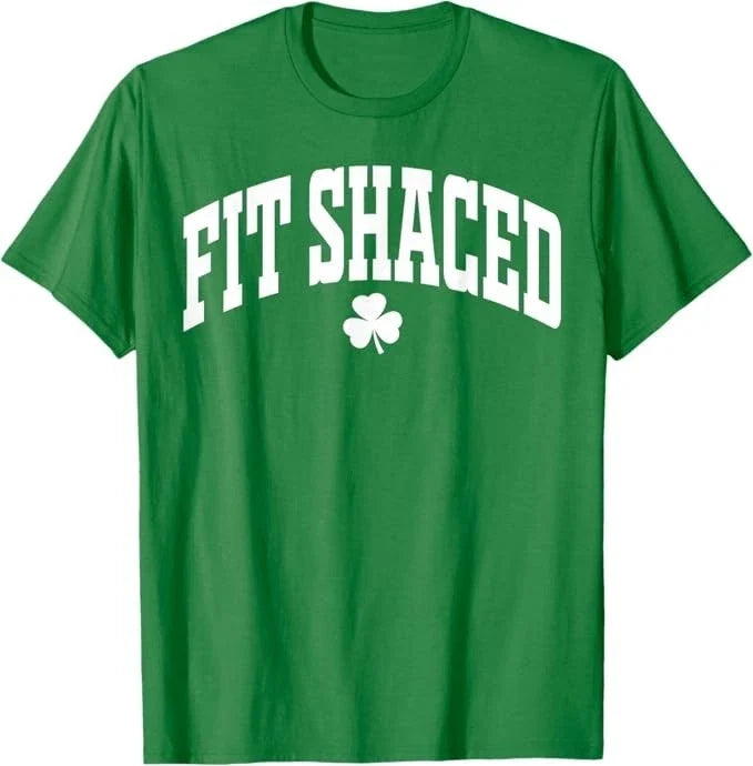 Fit Shaced Funny Irish Drinking St. Patrick's Day Shamrock Unisex