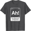 Ah The Element of Surprise Unisex