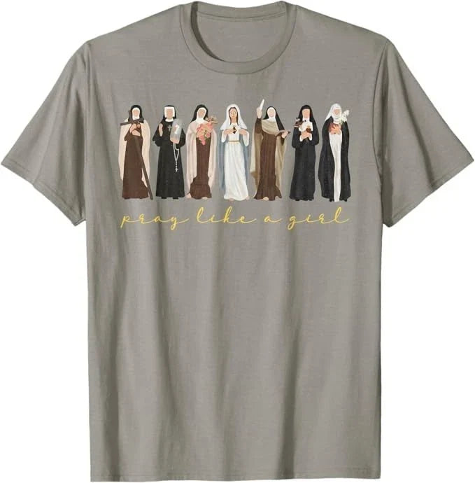Catholic Saint Pray Like A Girl Women Religious Christian Unisex