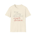 True crime detective couch division T-Shirt | True Crime Tee