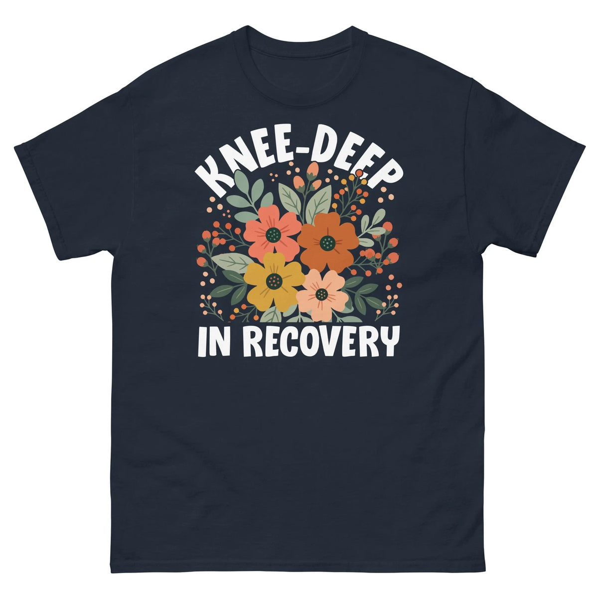 Knee Deep in Recovery Recuperation Rehabilitation Healing Unisex Classic Tee