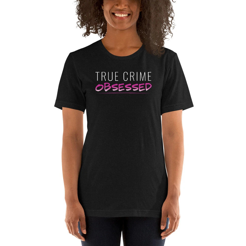 True Crime Obsessed Podcast Short-Sleeve Unisex T-Shirt