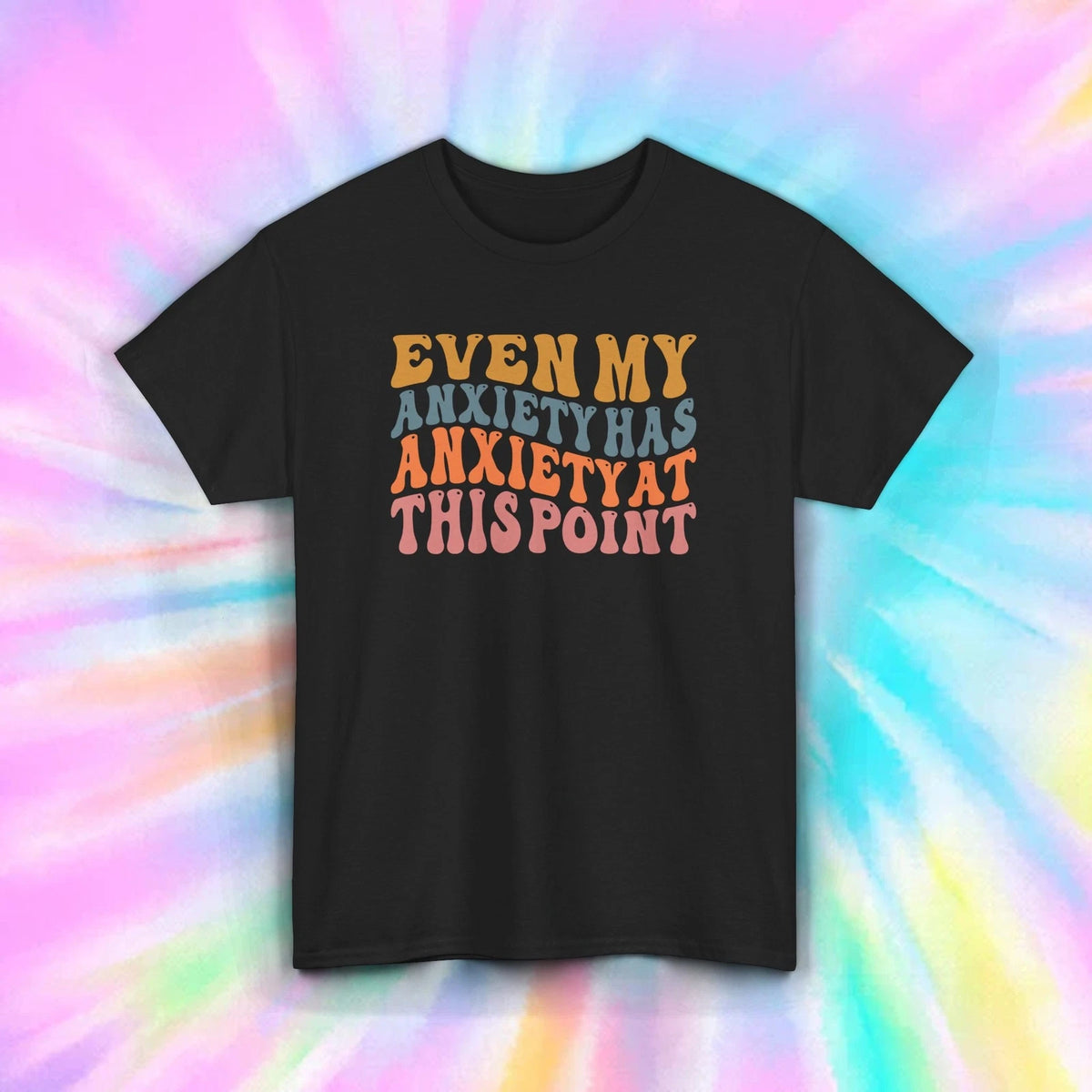 Even My Anxiety Has Anxiety Shirt Funny Mental Health Gift S-5XL