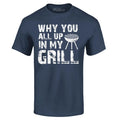 Why You All Up In My Grill Distressed Funny BBQ Gift Shirts Unisex