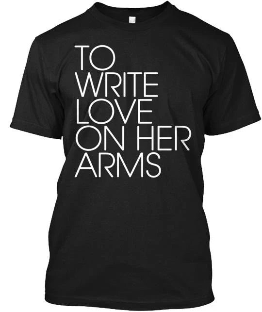 To write LOVE on her arms. Tee Made in the USA Size S to 5XL Unisex