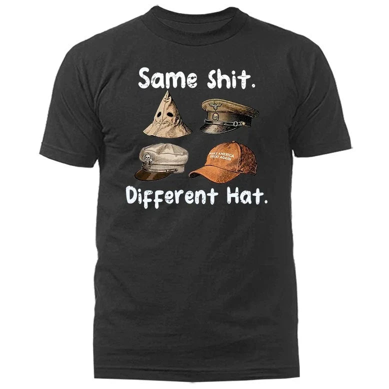 Same Sh*t Different Hat Unisex