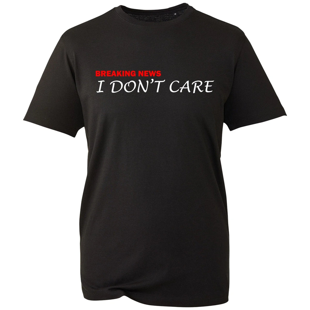 Breaking News I Don't Care Funny Sarcastic Slogan Unisex Mens Womens T Shirt Unisex