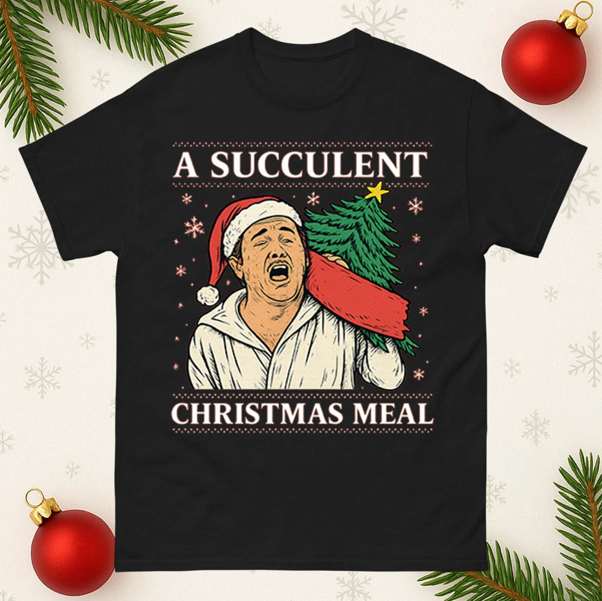 A Succulent Christmas Meal Funny Christmas T Shirt, Xmas Democracy manifest Top