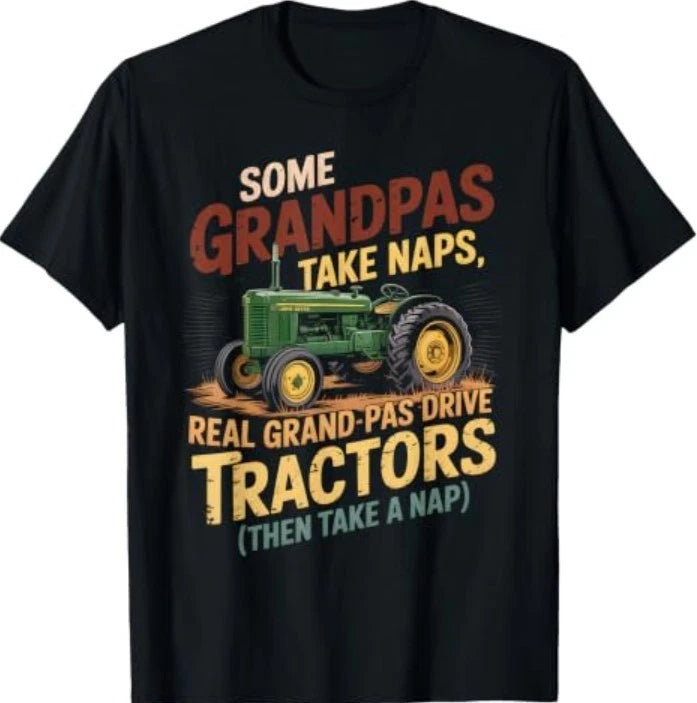 Farmer Some Grandpas Take Naps Cool Grandpas Drive Tractor T-Shirt