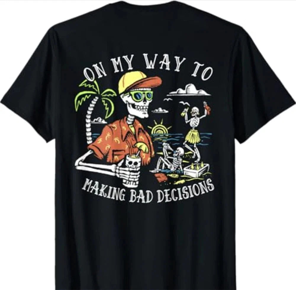 On My Way To Making Bad Decisions Skeleton Beach Vacation T Shirt Unisex