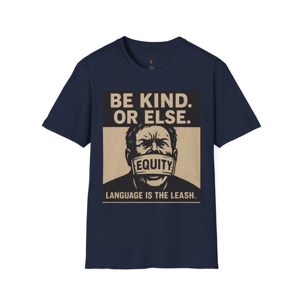 Be Kind Or Else Graphic T-Shirt Free Speech Censorship Woke Patriotic Marxism