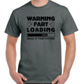 FARTING Mens Funny Warning Fart Loading Flatulence Joke Fathers Day Xmas Unisex