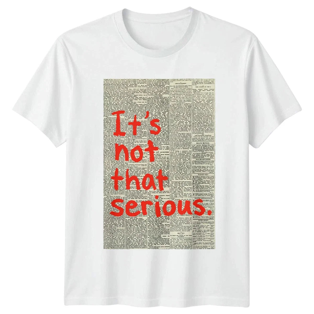 It Is Not That Serious Sarcastic Humor Mens Womens Graphic Tee Unisex