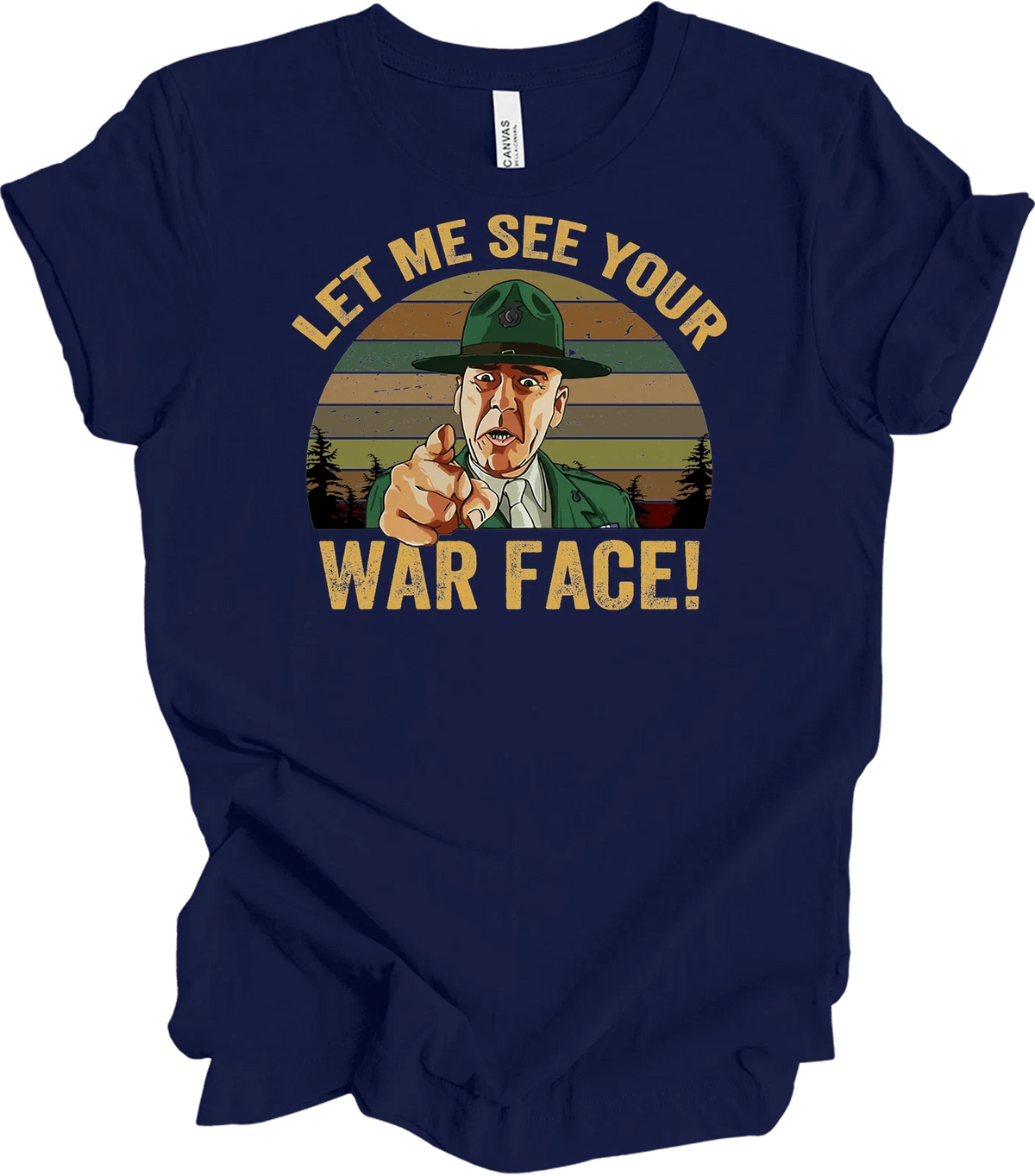 Let Me See Your War Face Full Metal Jacket Sgt Hartman Funny Military Te Unisex