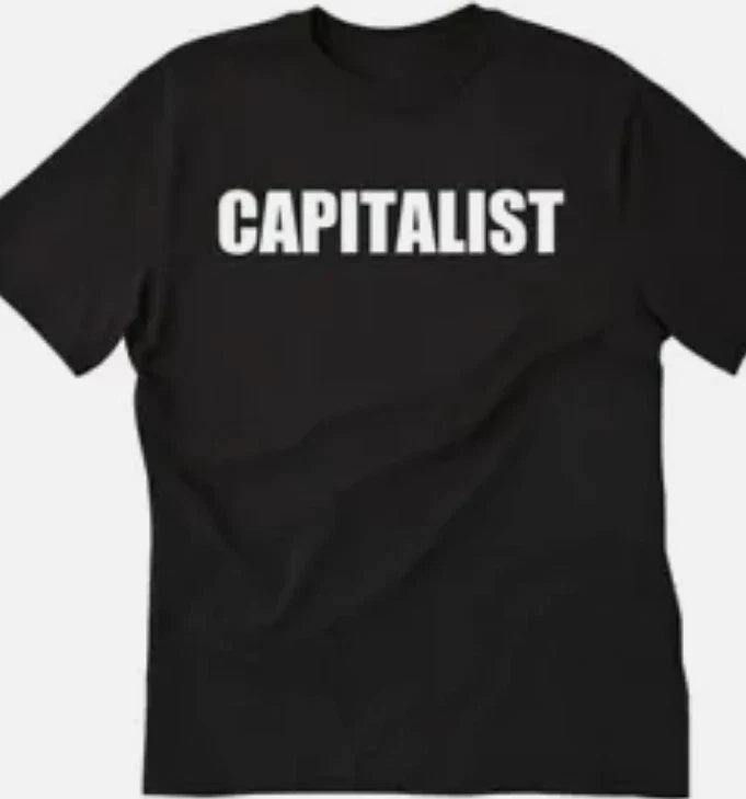 Capitalist unny t shirt tee unisex Unisex