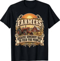 Somebody Has to Feed Agriculture Farm Farming Farmer T-Shirt