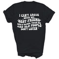 I Cant Argue With My Best Friend Shes Older Than Me Unisex Shirt Gift