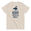 Funny Rodeo T-Shirt Cowboy Western Bull Riding Humor Country Graphic Tee