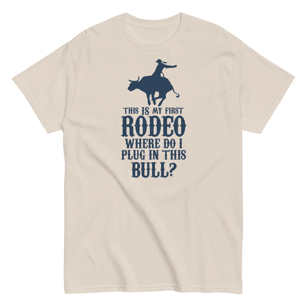 Funny Rodeo T-Shirt Cowboy Western Bull Riding Humor Country Graphic Tee
