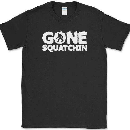 GONE SQUATCHIN Funny Sasquatch BIGFOOT Humor Novelty Tee Unisex