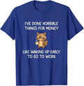 I've Done Horrible Things for Money, Raccoon, Funny, Jokes Unisex