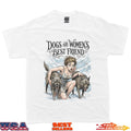 Dogs Are Women's Best Friend T-Shirt