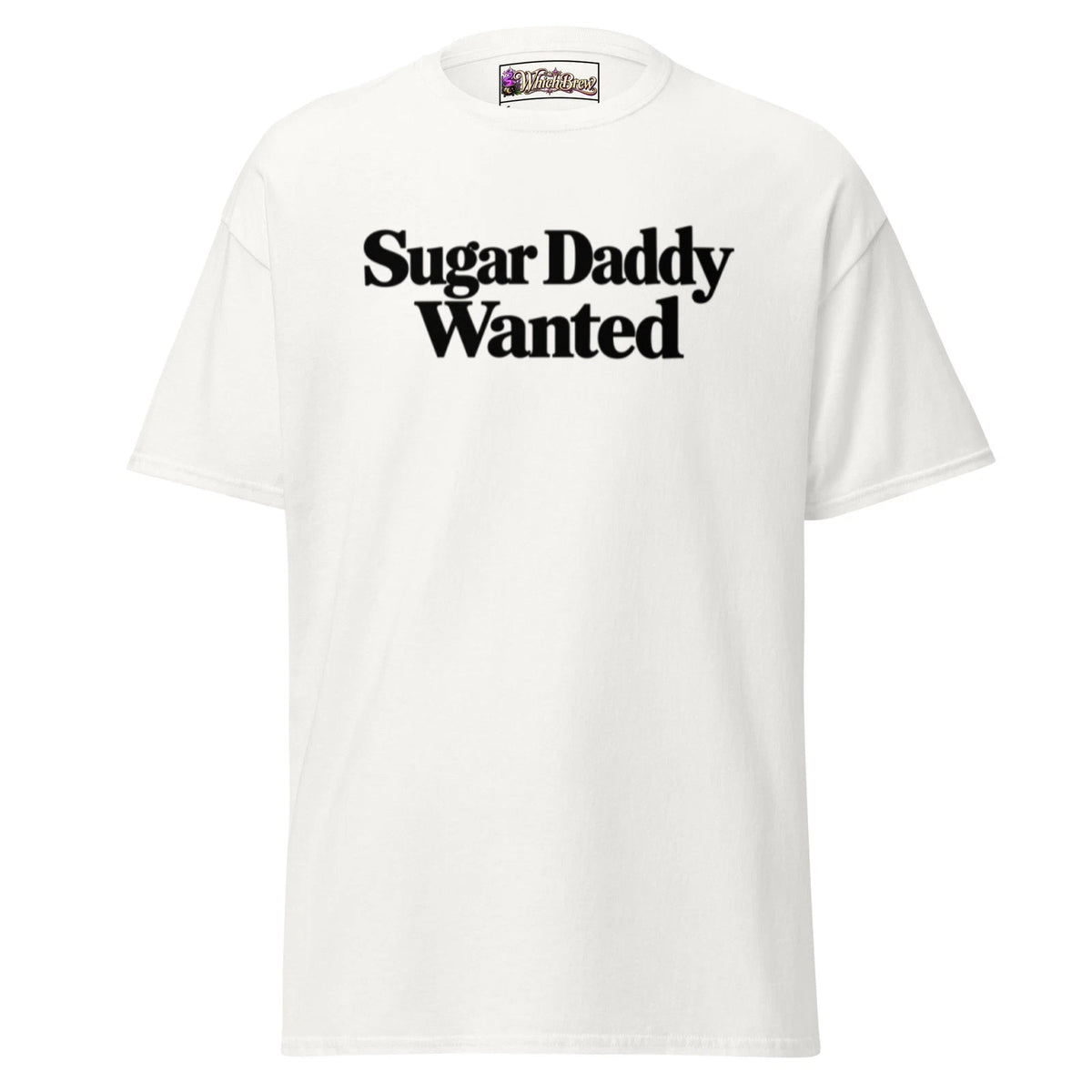 Sugar Daddy Wanted Classic Mens & Womens Tee Funny, Dating, Singles, Gift