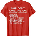 Sh*t I Don't Have Time For Unisex