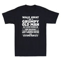 Walk Away I'm A Grumpy Old Man I Love Dogs Funny Saying Vintage Men's Unisex