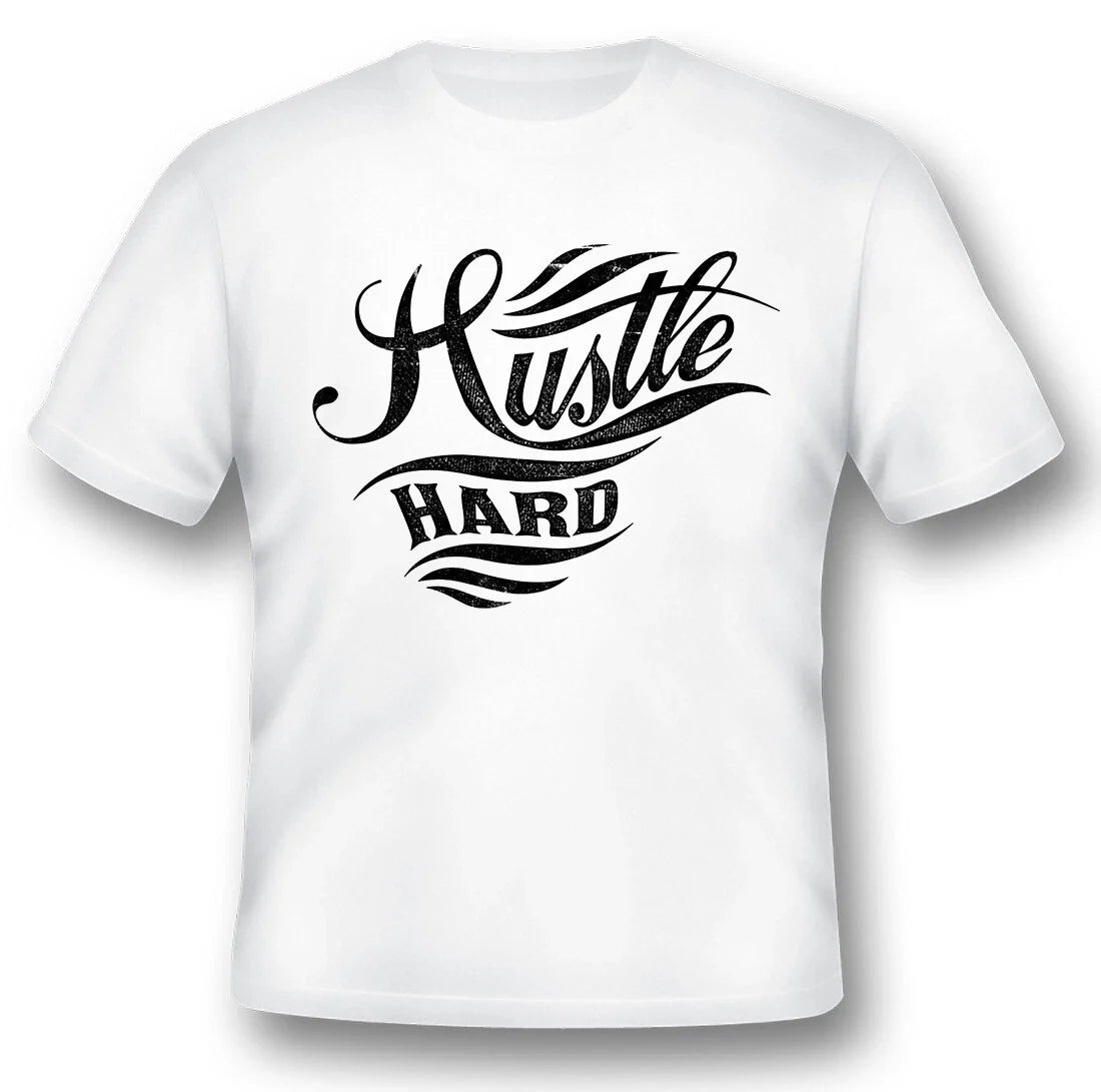 Hustle Hard black or white Tee Unisex