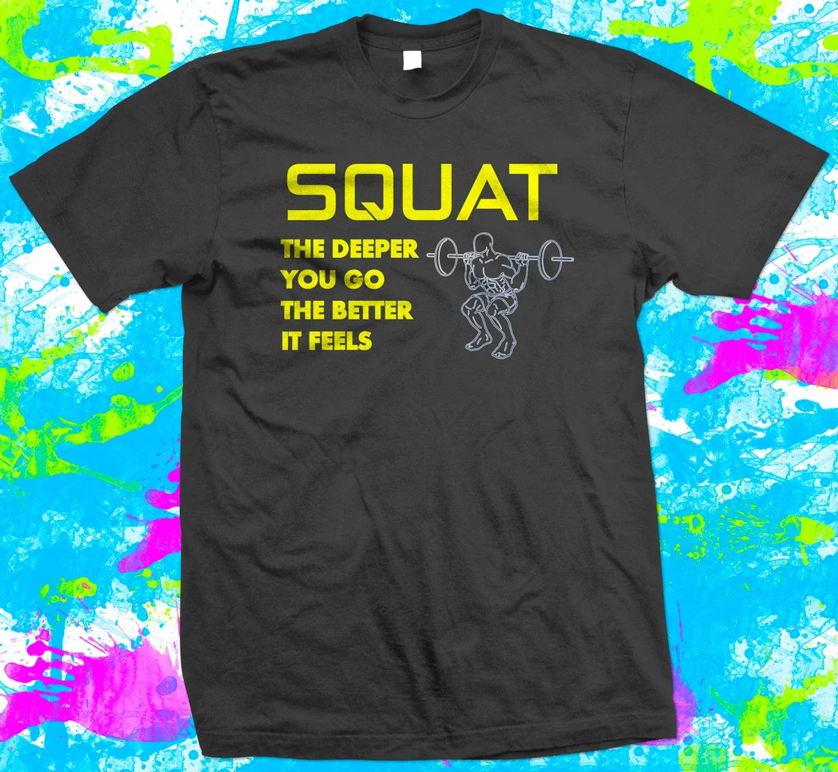 Squat bodybuilding weight training gym - T Shirt - 3 colour options - XS to 5XL Unisex