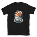 Fantasy Football Legend Football Season Touchdown T-Shirt